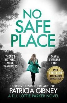 No Safe Place : A gripping thriller with a shocking twist