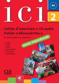 Ici 2/A2 Cahier d´exercices + CD Fichier 