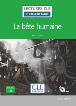 La bete humaine - Niveau 3/B1 - Lecture CLE en français facile - Livre + CD