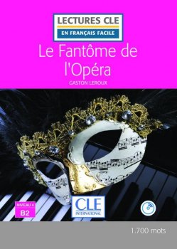 Le fantôme de l´Opéra - Niveau 4/B2 - Lecture CLE en français facile - Livre + Audio téléchargeable