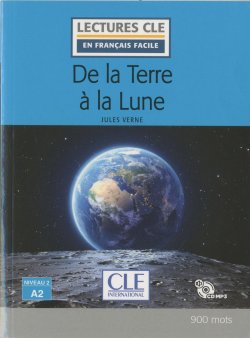 De la terre a la lune - Niveau 2/A2 - Lecture CLE en français facile - Livre + CD