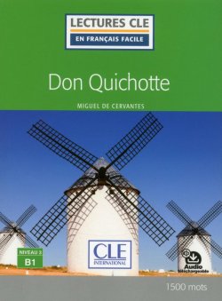 Don Quichotte - Niveau 3/B1 - Lecture CLE en français facile - Livre + Audio téléchargeable