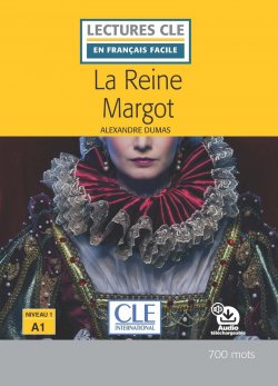La reine Margot - Niveau 1/A1 - Lecture CLE en français facile - Livre + Audio téléchargeable