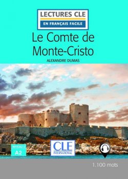 Le Comte de Monte-Cristo - Niveau 2/A2 - Lecture CLE en français facile - Livre + Audio téléchargeable
