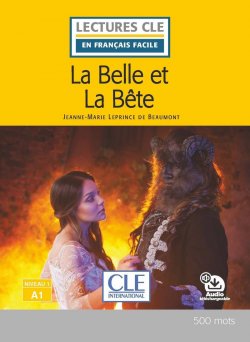 La Belle et la bete - Niveau 1/A1 - Lecture CLE en français facile - Livre + Audio téléchargeable