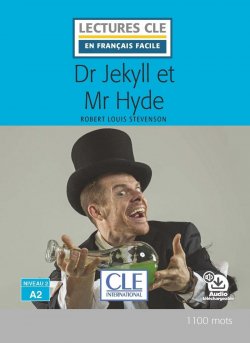 Dr Jekyll et Mr Hyde - Niveau 2/A2 - Lecture CLE en français facile - Livre + Audio téléchargeable