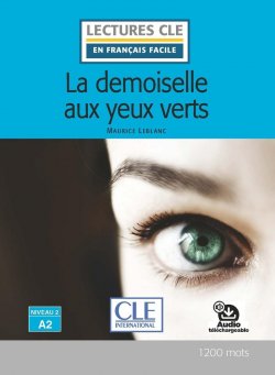 La demoiselle aux yeux verts - Niveau 2/A2 - Lecture CLE en français facile - Livre + Audio téléchargeable