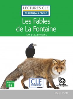 Les fables de la Fontaine - Niveau 3/B1 - Lecture CLE en français facile - Livre + Audio téléchargeable