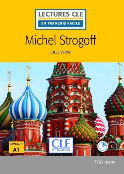 Michel Strogoff - Niveau 1/A1 - Lectures CLE en français facile - Livre + Audio téléchargeable