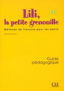 Lili, la petite grenouille - Niveau 1 - Guide pédagogique