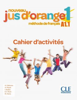 Nouveau Jus d´orange 1 - Niveau A1.1 - Cahier d´activités