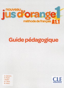 Nouveau Jus d´orange 1 - Niveau A1.1 - Guide pédagogique