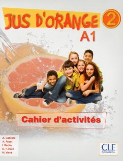 Jus d´orange 2 - Niveau A1 - Cahier d’activités