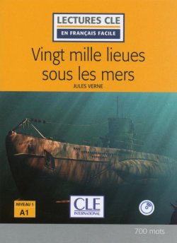 Vingt mille lieues sous les mers - Niveau 1/A1 - Lecture CLE en français facile - Livre + CD