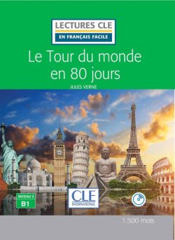 Le tour du monde en 80 jours - Niveau 3/B1 - Lecture CLE en français facile - Livre + CD