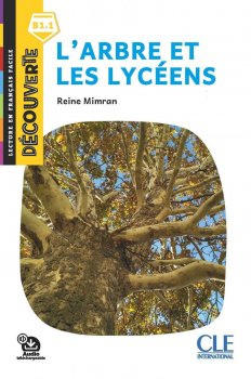 L´arbre et les lycéens - Niveau B1.1 - Lecture Découverte - Audio téléchargeable