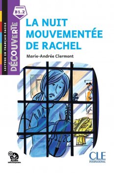 La nuit mouvementée de Rachel - Niveau B1.2 - Lecture Découverte - Audio téléchargeable