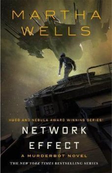 Network Effect : A Murderbot Novel
