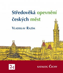 Středověká opevnění českých měst 3/2 - Katalog Čechy