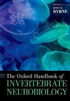 The Oxford Handbook of Invertebrate Neurobiology