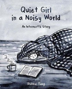 Quiet Girl in a Noisy World : An Introvert´s Story