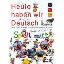 Heute haben wir Deutsch pro 3.ročník ZŠ Spielt mit - učebnice +PS + pexeso