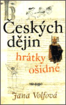 Českých dějin hrátky ošidné (brož.)