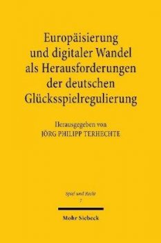 Europäisierung und digitaler Wandel als Herausforderungen der deutschen Glücksspielregulierung