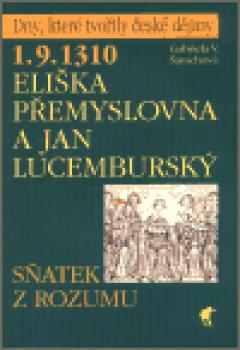 1.9.1310 Eliška Přemyslovna a Jan Lucemburský