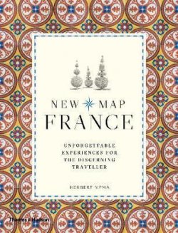 New Map France : Unforgettable Experiences for the Discerning Traveller