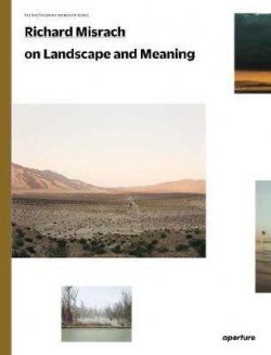 Richard Misrach on Landscape and Meaning: The Photography Workshop Series