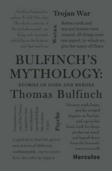 Bulfinch´s Mythology: Stories of Gods and Heroes