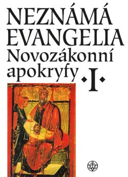 Novozákonní apokryfy I. - Neznámá evangelia