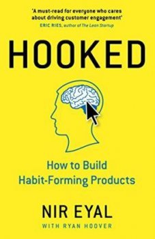 Hooked : How to Build Habit-Forming Products