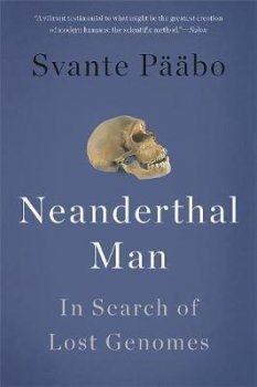 Neanderthal Man : In Search of Lost Genomes