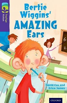 Oxford Reading Tree TreeTops Fiction 11 Bertie Wiggins´ Amazing Ears