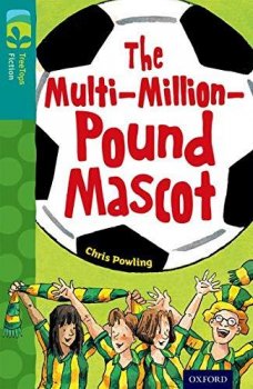 Oxford Reading Tree TreeTops Fiction 16 More Pack A The Multi-Million-Pound Mascot