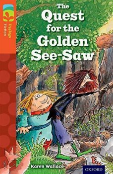 Oxford Reading Tree TreeTops Fiction 13 More Pack B The Quest for the Golden See-Saw