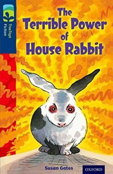 Oxford Reading Tree TreeTops Fiction 14 More Pack A The Terrible Power of House Rabbit