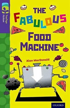Oxford Reading Tree TreeTops Fiction 11 More Pack B The Fabulous Food Machine