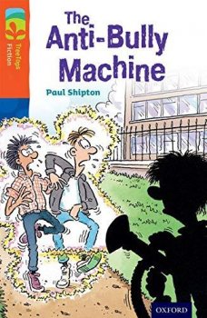 Oxford Reading Tree TreeTops Fiction 13 More Pack B The Anti-Bully Machine