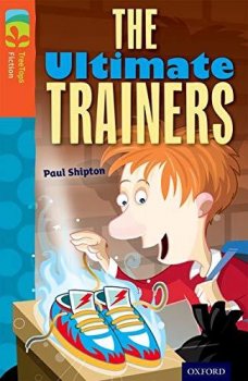 Oxford Reading Tree TreeTops Fiction 13 The Ultimate Trainers