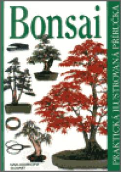 Bonsai - Praktická ilustrovaná příručka