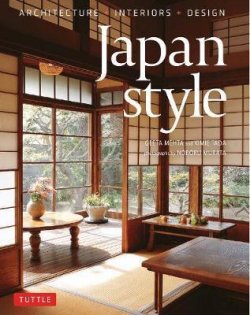 Japan Style : Architecture + Interiors + Design