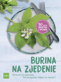 Burina na zjedenie - 50 sviežich receptov z byliniek (slovensky)