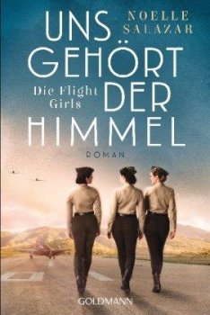 Uns gehört der Himmel: Die Flight Girls