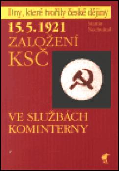 15.5.1921 Založení KSČ - ve službách Kominterny