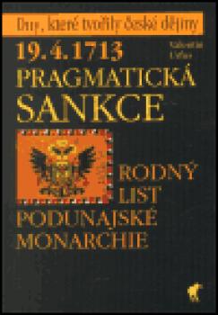 19.4.1713 Pragmatická sankce – rodný list podunajské monarchie