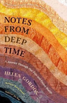 Notes from Deep Time : A Journey Through Our Past and Future Worlds