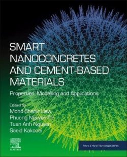 Smart Nanoconcretes and Cement-Based Materials : Properties, Modelling and Applications